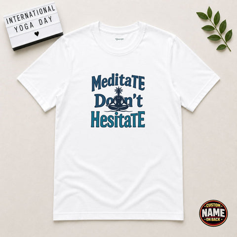 Meditate Don't Hesitate Tshirt