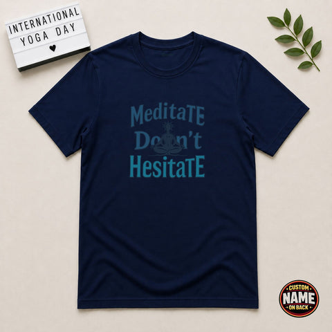 Meditate Don't Hesitate Tshirt