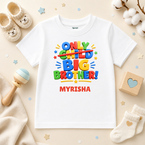 Only Child Big Brother Custom Name Kids T Shirt