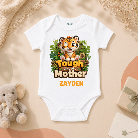 Cute Baby Boy Tough Like My Mother With Adorable Tiger