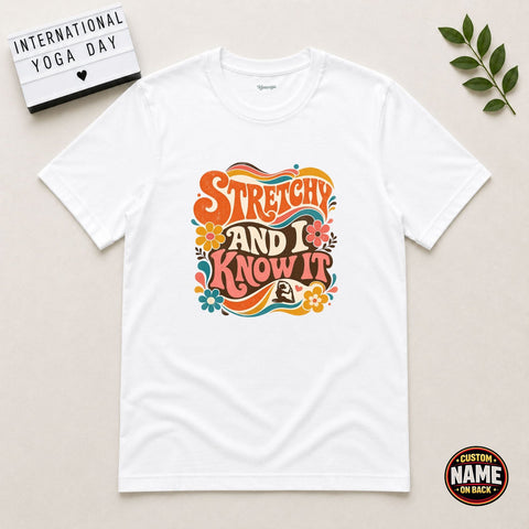Stretch and I Know It yoga Tshirt