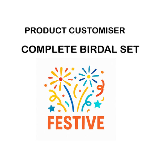 FESTIVE  COMPLETE BRIDAL SET CUSTOMISER