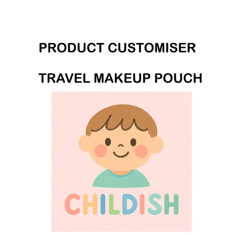 CHILDISH PRINT  TRAVEL MAKEUP POUCH SET CUSTOMISER