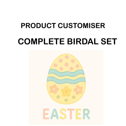 EASTER  PRINT COMPLETE BIRDAL SET CUSTOMISER