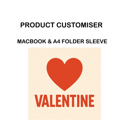 VALENTINE PRINT MACBOOK & A4 FOLDER SLEEVE CUSTOMISER