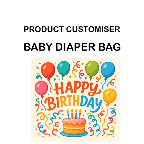 HAPPY BIRTHDAY PRINT BABY DIAPER BAG CUSTOMISER